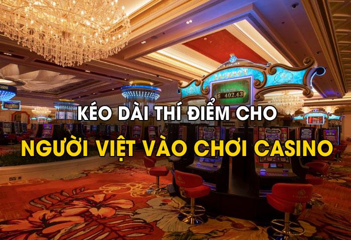 Kiến nghị kéo dài thí điểm cho người Việt vào chơi casino thêm hai năm