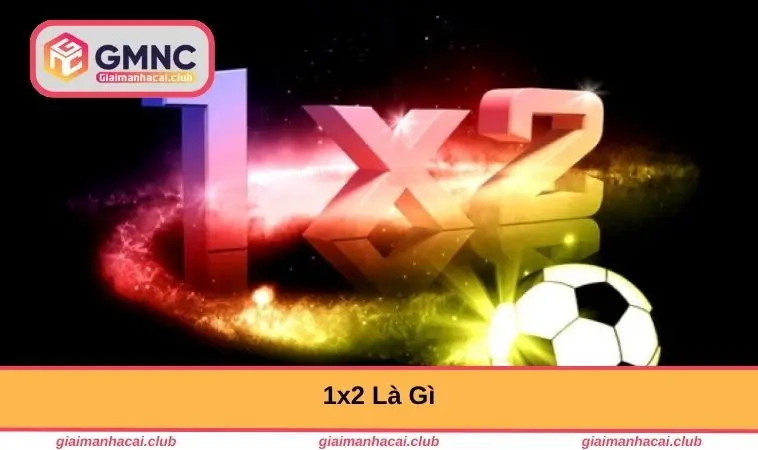 1x2-la-gi
