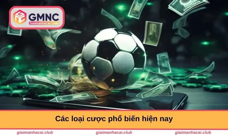 Các loại cược phổ biến 