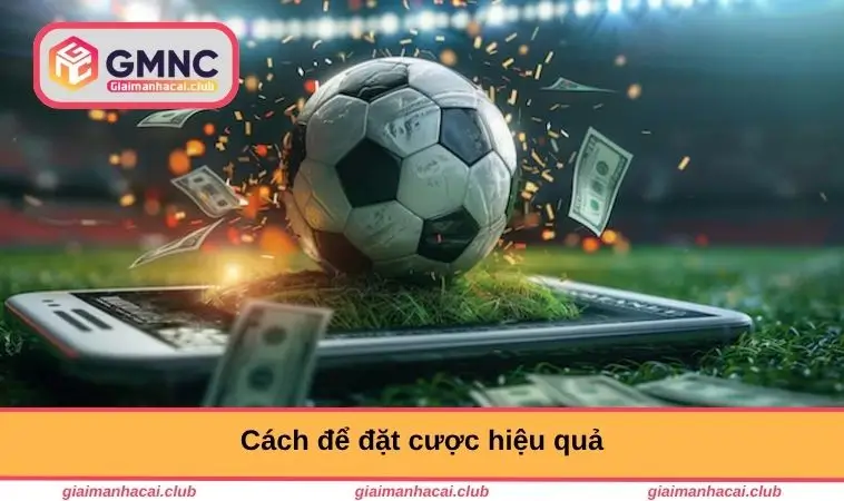 Cách để đặt cược hiệu quả