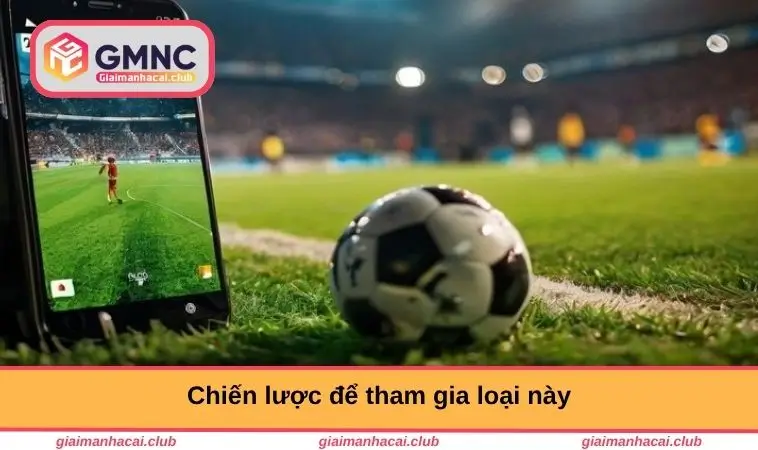 Chiến lược để tham gia loại này
