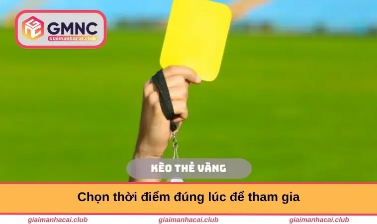 Chọn thời điểm để tham gia
