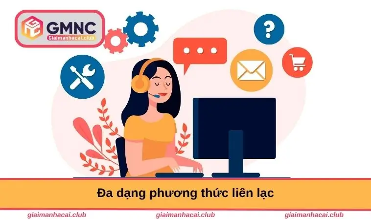 Đa dạng phương thức liên lạc