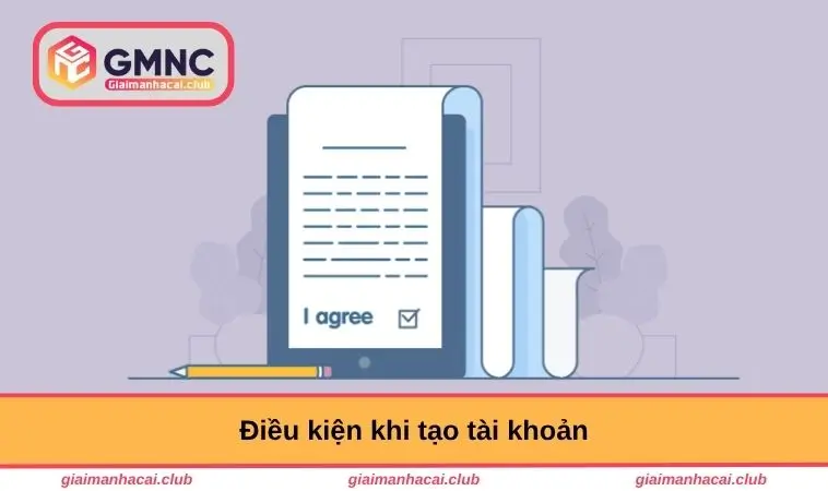 Điều kiện khi tạo tài khoản