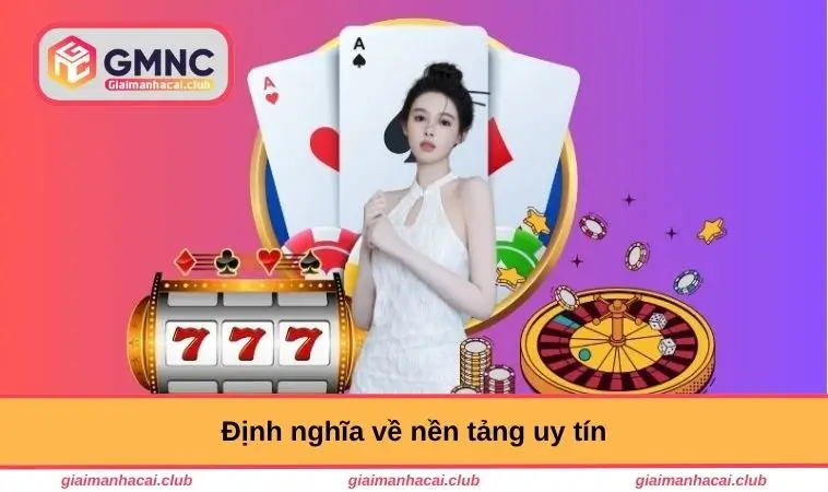 Trang chủ 1 Định nghĩa về nền tảng uy tín
