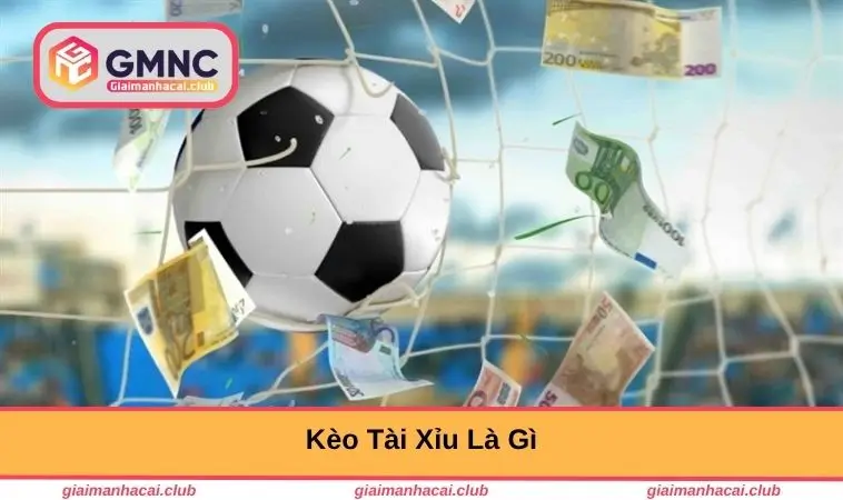keo-tai-xiu-la-gi