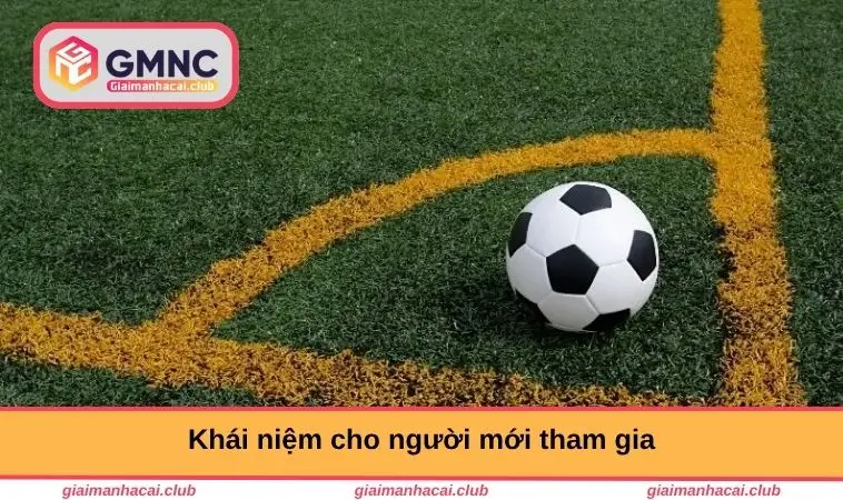 Khái niệm cho người mới tham gia