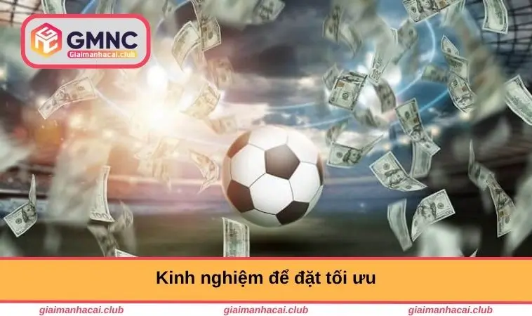 Kinh nghiệm để đặt tối ưu