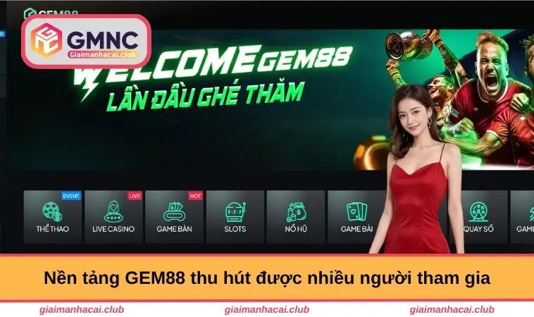 Trang chủ 3 Nền tảng GEM88 thu hút được nhiều người tham gia