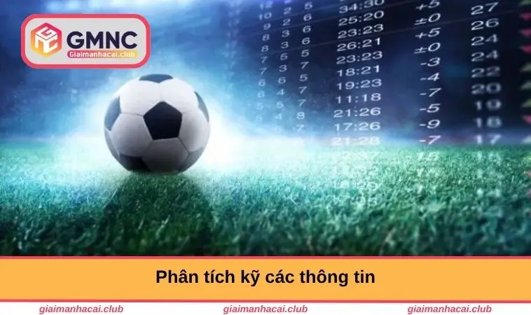 Phân tích kỹ các thông tin