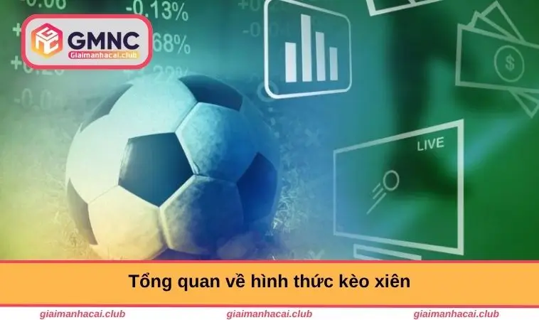 Tổng quan hình thức kèo xiên