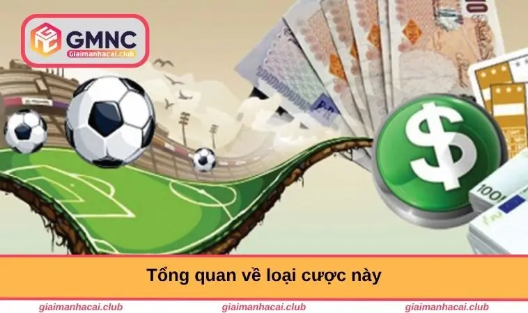 Tổng quan về loại cược này